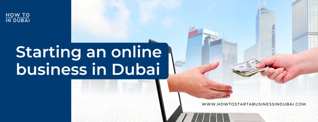 Start an online business in Dubai