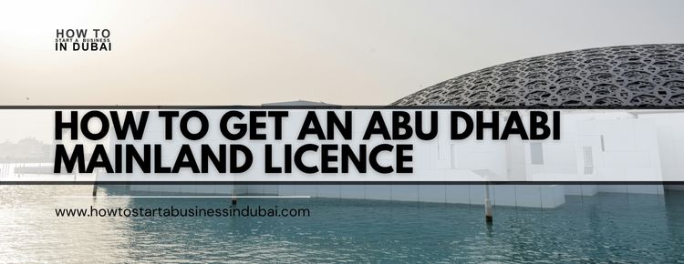 How To Get Abu Dhabi Mainland Licence