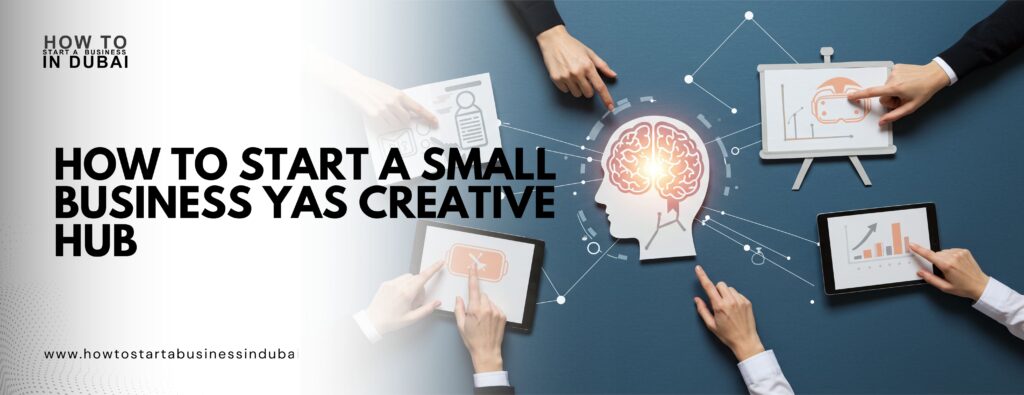 How To Start Business Yas Creative Hub